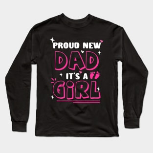 Proud New Dad It's A Girl Mother's Day Long Sleeve T-Shirt